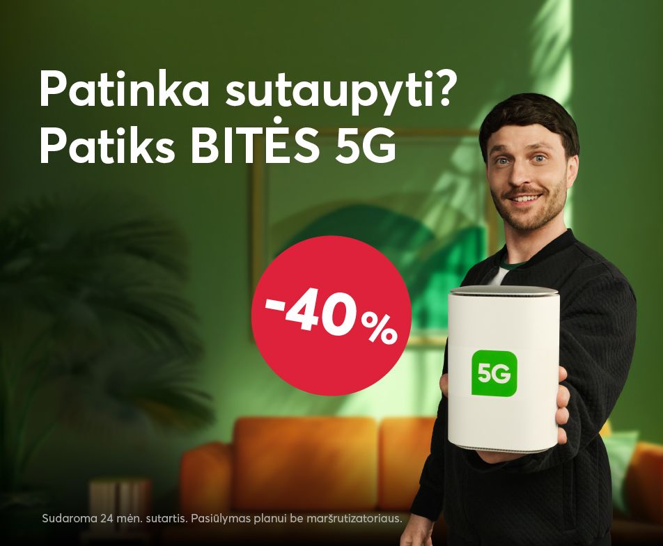 Patinka sutaupyti? Patiks BITĖS 5G, su 40 procentų nuolaida